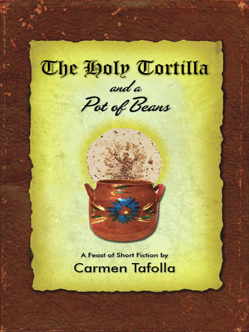 Title details for The Holy Tortilla and a Pot of Beans by Carmen Tafolla - Available